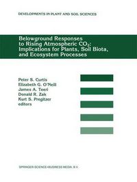 Cover image for Belowground Responses to Rising Atmospheric CO2: Implications for Plants, Soil Biota, and Ecosystem Processes: Proceedings of a workshop held at the University of Michigan Biological Station, Pellston, Michigan, USA, May 29-June 2, 1993