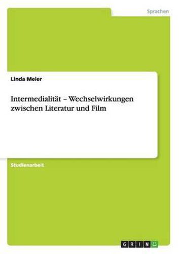 Cover image for Intermedialitat - Wechselwirkungen Zwischen Literatur Und Film