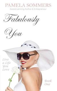 Cover image for Fabulously You: Live a Life You Love