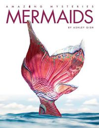 Cover image for Amazing Mysteries: Mermaids