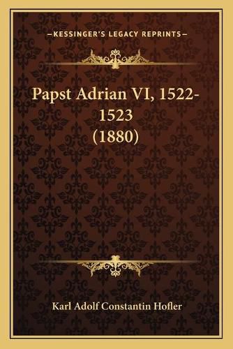 Cover image for Papst Adrian VI, 1522-1523 (1880)