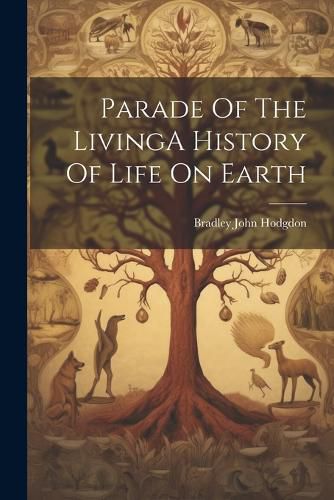 Cover image for Parade Of The LivingA History Of Life On Earth