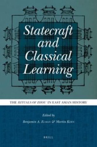 Cover image for Statecraft and Classical Learning: The Rituals of Zhou in East Asian History