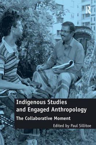 Cover image for Indigenous Studies and Engaged Anthropology: The Collaborative Moment