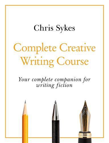 Cover image for Complete Creative Writing Course: Your complete companion for writing creative fiction