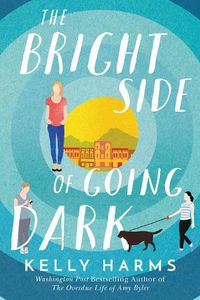 Cover image for The Bright Side of Going Dark