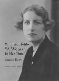 Cover image for Winifred Holtby,  A Woman In Her Time: Critical Essays