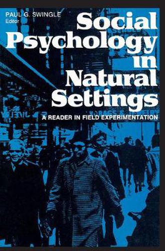 Cover image for Social Psychology in Natural Settings: A Reader in Field Experimentation