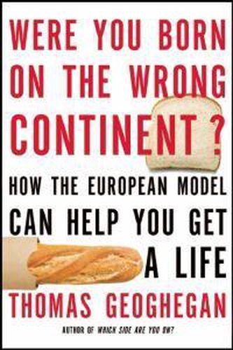 Cover image for Were You Born On The Wrong Continent?: How the European Model Can Help You Get a Life