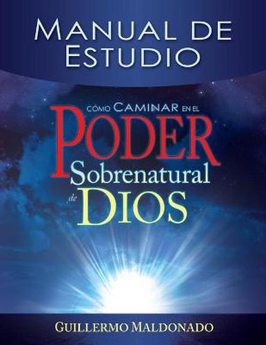 Cover image for Como Caminar En El Poder Sobrenatural de Dios: Manual de Estudio