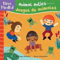 Cover image for Ninos Mindful: Animal Antics / Juegos de animales