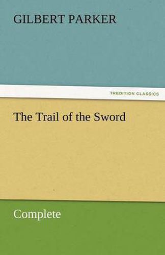 Cover image for The Trail of the Sword, Complete