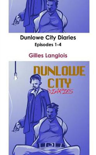 Cover image for Dunlowe City Diaries Episodes 1-4