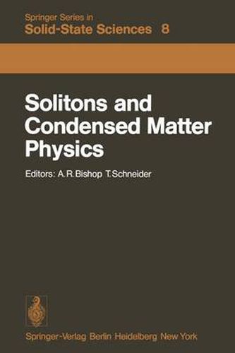 Cover image for Solitons and Condensed Matter Physics: Proceedings of the Symposium on Nonlinear (Soliton) Structure and Dynamics in Condensed Matter, Oxford, England, June 27-29, 1978