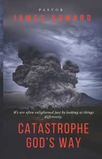 Cover image for Catastrophe God's Way