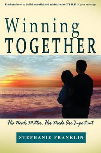 Cover image for Winning Together: His Needs Matter, Her Needs Are Important