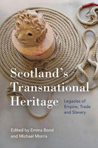 Cover image for Scotland'S Transnational Heritage: Legacies of Empire and Slavery