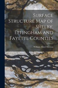 Cover image for Surface Structure Map of Shelby, Effingham and Fayette Counties