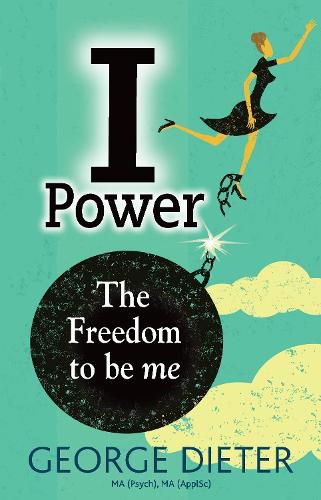 Cover image for I-Power: The Freedom to Be Me