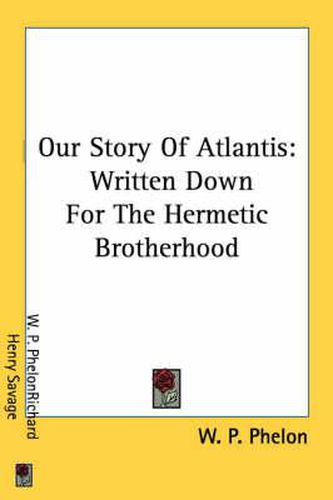 Cover image for Our Story of Atlantis: Written Down for the Hermetic Brotherhood