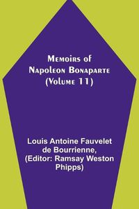 Cover image for Memoirs of Napoleon Bonaparte (Volume 11)