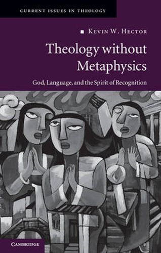 Cover image for Theology without Metaphysics: God, Language, and the Spirit of Recognition