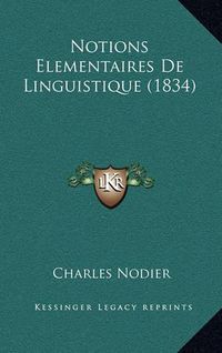 Cover image for Notions Elementaires de Linguistique (1834)