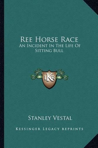 Ree Horse Race: An Incident in the Life of Sitting Bull