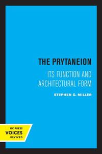 Cover image for The Prytaneion: Its Function and Architectural Form