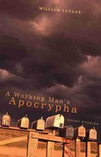 Cover image for A Working Man's Apocrypha: Short Stories