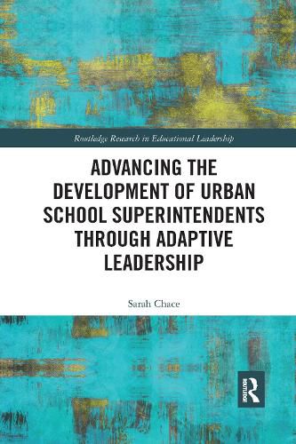 Cover image for Advancing the Development of Urban School Superintendents Through Adaptive Leadership