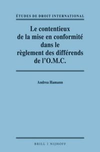 Cover image for Le contentieux de la mise en conformite dans le reglement des differends de l'O.M.C. / Adjudicating Compliance in the WTO Dispute Settlement System