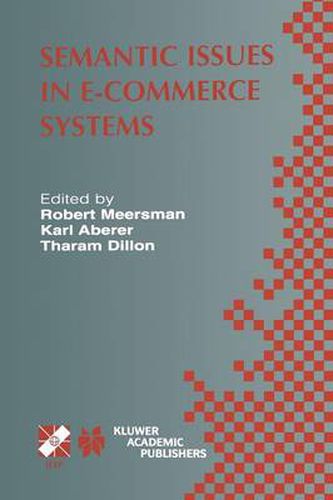 Cover image for Semantic Issues in E-Commerce Systems: IFIP TC2 / WG2.6 Ninth Working Conference on Database Semantics April 25-28, 2001, Hong Kong