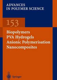 Cover image for Biopolymers * PVA Hydrogels Anionic Polymerisation Nanocomposites