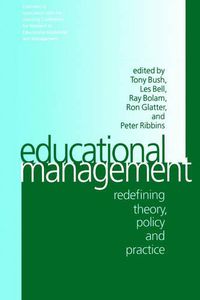 Cover image for Educational Management: Redefining Theory, Policy and Practice