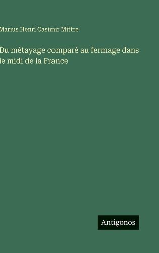 Cover image for Du metayage compare au fermage dans le midi de la France