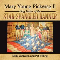 Cover image for Mary Young Pickersgill Flag Maker of the Star-Spangled Banner