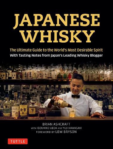 Cover image for Japanese Whisky: The Ultimate Guide to the World's Most Desirable Spirit with Tasting Notes from Japan's Leading Whisky Blogger