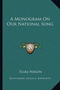 Cover image for A Monogram on Our National Song