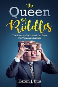 Cover image for The Queen Of Riddles: The Aftermath Conundrum Book For Teens And Adults