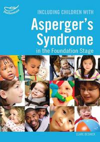 Cover image for Including Children with Asperger's Syndrome in the Foundation Stage