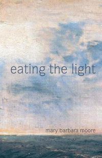 Cover image for Eating the Light