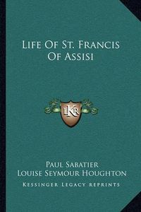 Cover image for Life of St. Francis of Assisi