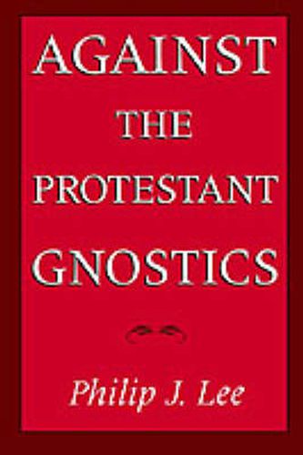 Against the Protestant Gnostics