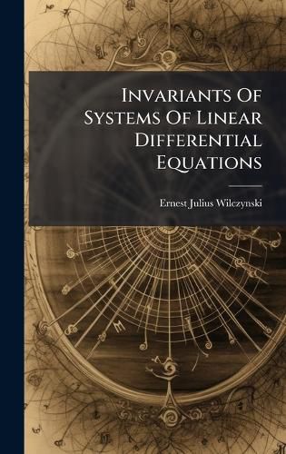 Cover image for Invariants Of Systems Of Linear Differential Equations