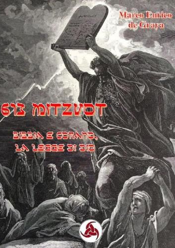 Cover image for 613 Mitzvot - Bibbia e Corano, le Leggi di Dio