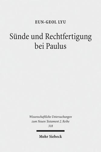 Cover image for Sunde und Rechtfertigung bei Paulus: Eine exegetische Untersuchung zum paulinischen Sundenverstandnis aus soteriologischer Sicht