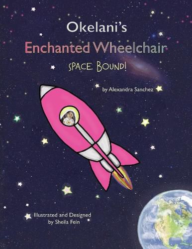 Cover image for Okelani's Enchanted Wheelchair Space Bound!