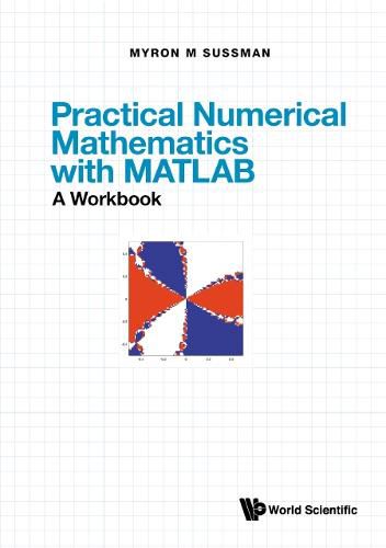 Cover image for Practical Numerical Mathematics With Matlab: A Workbook