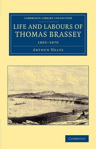 Cover image for Life and Labours of Thomas Brassey: 1805-1870